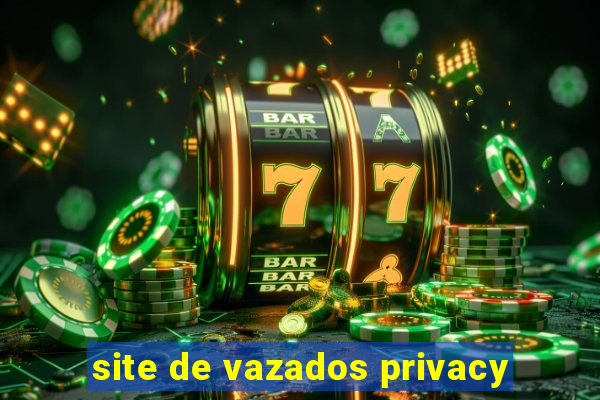 site de vazados privacy